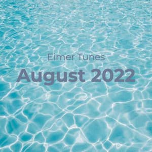 August 2022 | EimerTunes
